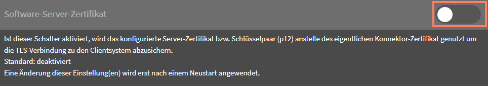 Mit dem Schalter Software-Server-Zertifikat aktivieren Sie das Software-Zertifikat. Schalter zum Aktivieren des Software-Server-Zertifikats