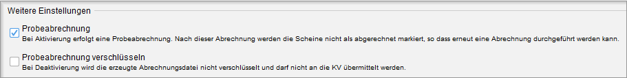 Mit Probeabrechnung erzeugen Sie die Datei, ohne die Scheine als abgerechnet zu markieren. Kontrollkästchen „Probeabrechnung" unter „Weitere Einstellungen"