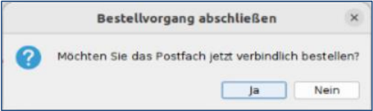 Mit Ja schließen Sie den Bestellvorgang ab. Abschluss des Bestellvorgangs