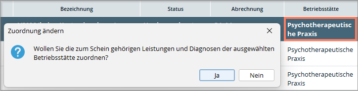 Mit Ja ordnen Sie auch die Leistungen und Diagnosen des Scheins der Betriebsstätte zu. 42340e2f5bbd409e4453070ea9e45f79df1a82cb.png