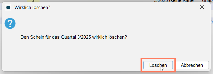 Vor dem Löschen des Scheins erscheint eine Sicherheitsabfrage. Bestätigung des Löschvorgangs